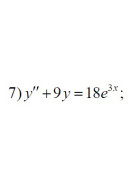 7. y" +9y=18e^3x (01 Варіант)