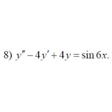 8. y"-4y'+4y = sin 6 x(02 Варіант)