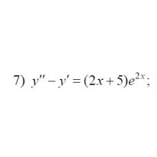 7. y"-y' = (2x+5)e^2x (04 Варіант)
