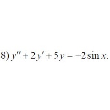 8. y" + 2y' + 5y = -2sinx (11 Варіант)