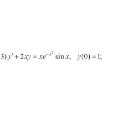 3. y' + 2xy = xe(-x2) sinx, y(0) = 1 (13 Варіант)