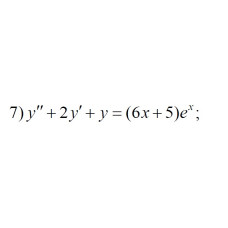 7. y"+ 2y' + y = (6x+5)e^x (14 Варіант)