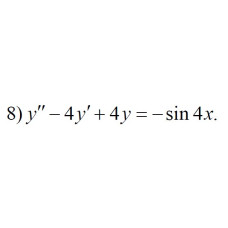 8. y" - 4y' + 4y = -sin 4x (20 Варіант)