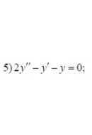 5. 2y'' - y' - y = 0 (24 Варіант)