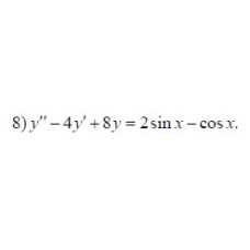 8. y'' - 4 y' + 8y = 2sin x - cos x  (24 Варіант)