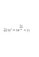 2. x y' = x e ^ ((2y)/x) + y  (25 Варіант)