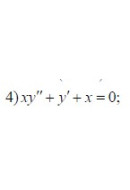 4. x y'' + y' + x =0 (25 Варіант)