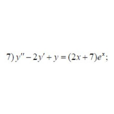 7. y'' - 2 y' + y = (2x + 7) * e ^ x  (25 Варіант)