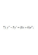 7. y'' - 5 y' = (8x + 6) e ^ x (27 Варіант)