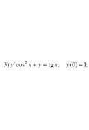 3. y' cos²x + y = tgx, y(0) = 1 (30 Варіант)