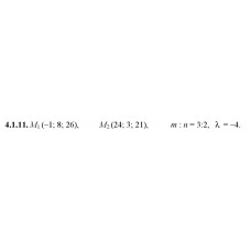 4.1.11. Дано точки M1 і M2. Знайдіть: а) координати, довжину, напрямні косинуси та орт вектора M1M2; б) координати точки М, якщо M1M : MM2 = m : n; в) координати точки M3, якщо M1M3 = λM1M2